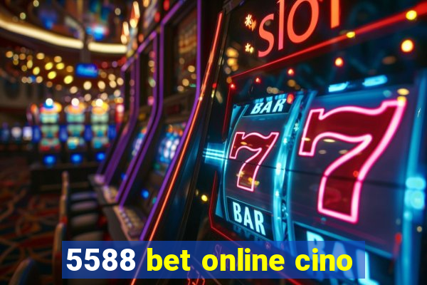 5588 bet online cino